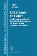Off School, in Court: An Experimental and Psychiatric Investigation of Severe School Attendance Problems