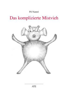 Produktbild: Das komplizierte Mistvieh | Pil Namré