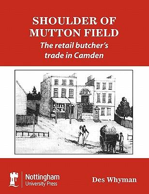 Shoulder of Mutton Field: The Retail Butcher's Trade in Camden als Taschenbuch