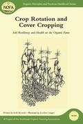 Crop Rotation and Cover Cropping: Soil Resiliency and Health on the Organic Farm