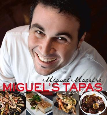 Miguel's Tapas: a la Maestre als Buch (gebunden)