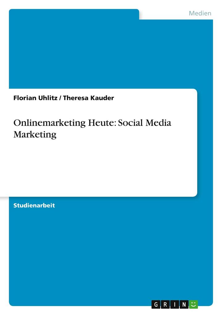 Onlinemarketing Heute: Social Media Marketing als Taschenbuch
