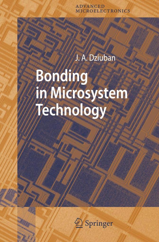 Produktbild: Bonding in Microsystem Technology | Jan A. Dziuban