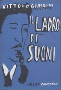 Produktbild: Il ladro di suoni | Vittorio Giacopini