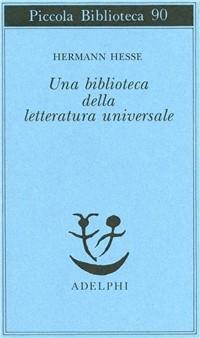 Produktbild: Una biblioteca della letteratura universale | Hermann Hesse