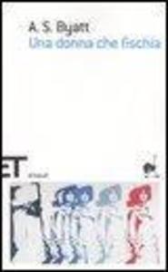 Produktbild: Una donna che fischia | Antonia Susan Byatt