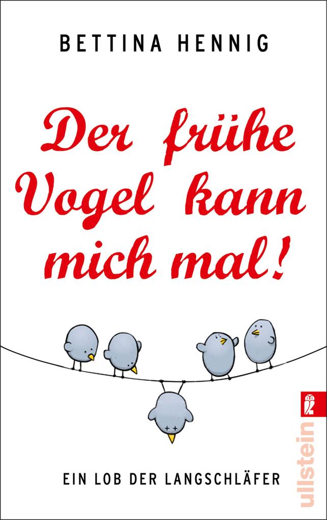 Produktbild: Der frühe Vogel kann mich mal | Bettina Hennig