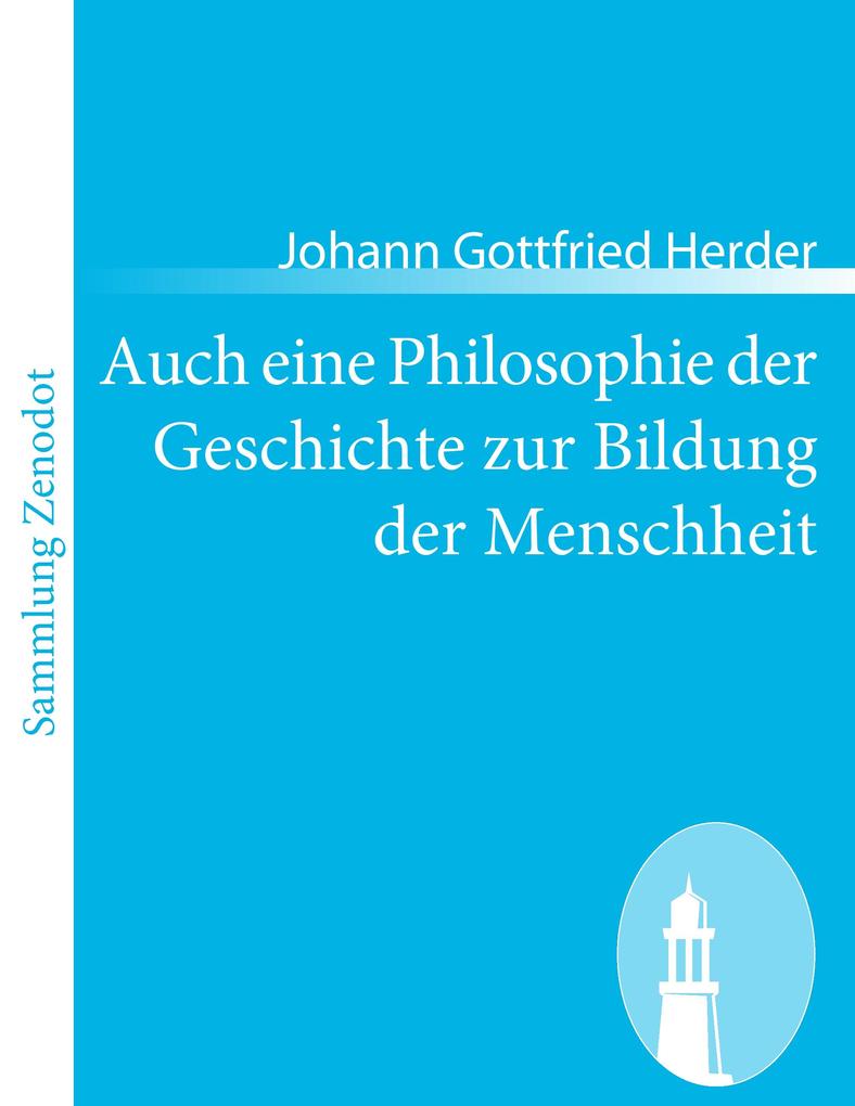 Produktbild: Auch eine Philosophie der Geschichte zur Bildung der Menschheit | Johann Gottfried Herder