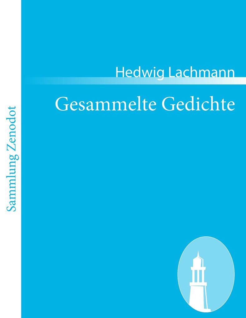 Produktbild: Gesammelte Gedichte | Hedwig Lachmann