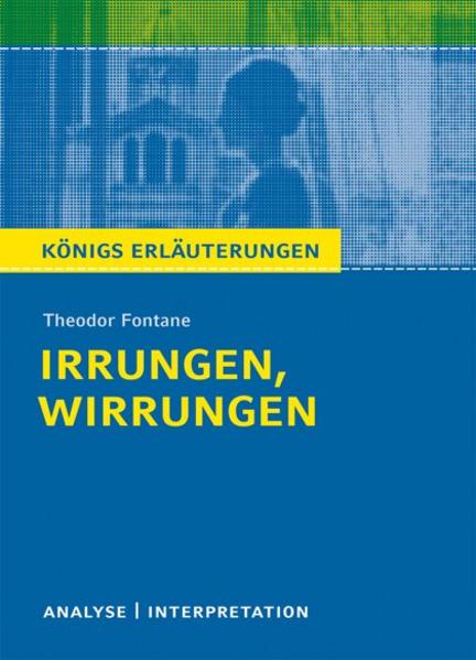 Produktbild: Irrungen, Wirrungen. Textanalyse und Interpretation | Theodor Fontane, Martin Lowsky