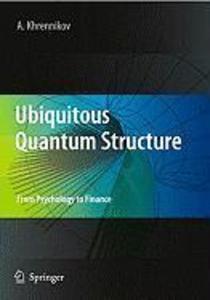 Produktbild: Ubiquitous Quantum Structure | Andrei Y. Khrennikov