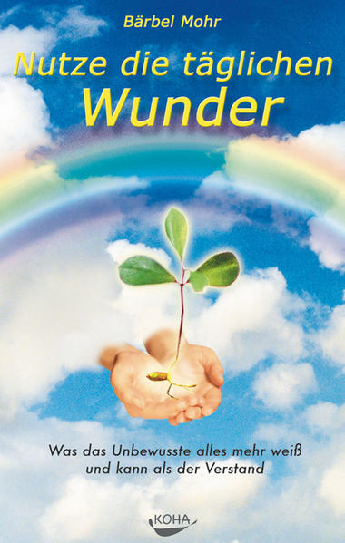 Produktbild: Nutze die täglichen Wunder | Bärbel Mohr