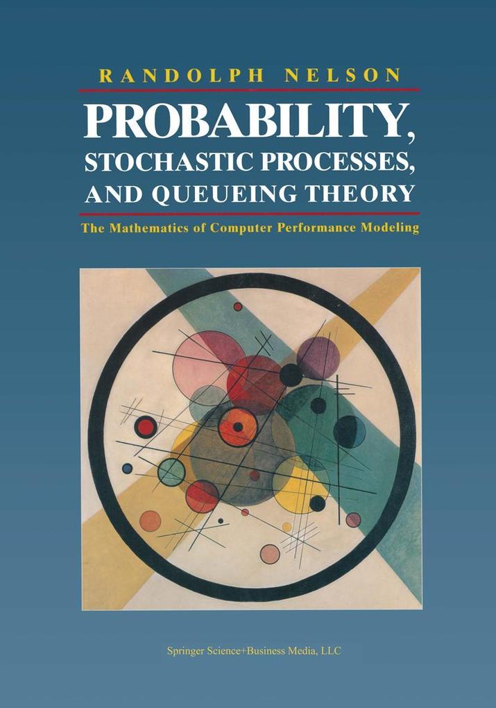 Produktbild: Probability, Stochastic Processes, and Queueing Theory | Randolph Nelson