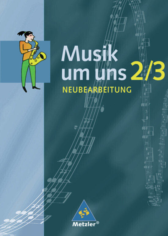 Musik um uns 2/3. Schülerband. Neubearbeitung. Berlin, Brandenburg, Bremen, Hessen, Mecklenburg-Vorpommern, Niedersachsen, Sachsen-Anhalt als Buch (gebunden)