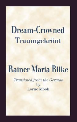 Produktbild: Dream Crowned Traumgekront | Rainer Maria Rilke