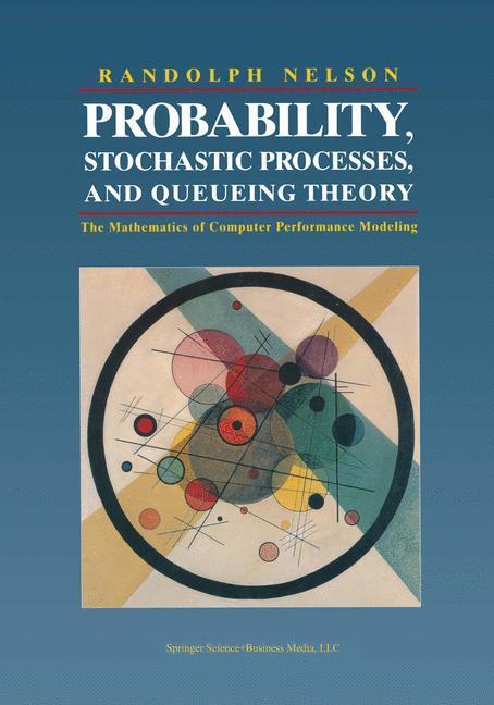 Weitere Ansicht: Probability, Stochastic Processes, and Queueing Theory | Randolph Nelson