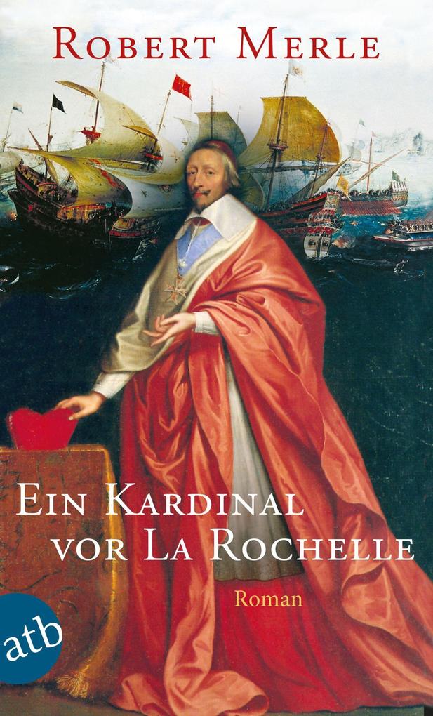 Produktbild: Ein Kardinal vor La Rochelle | Robert Merle