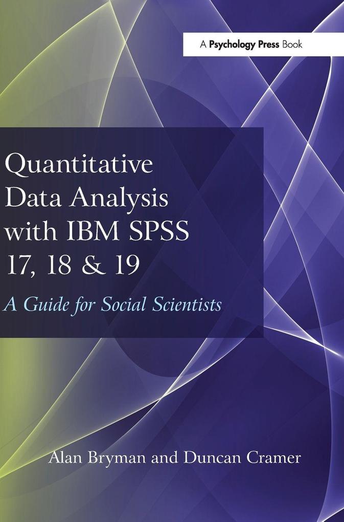 Produktbild: Quantitative Data Analysis with IBM SPSS 17, 18 & 19 | Alan Bryman, Duncan Cramer