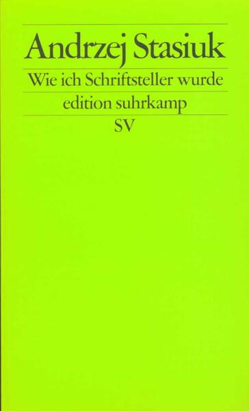 Produktbild: Wie ich Schriftsteller wurde | Andrzej Stasiuk