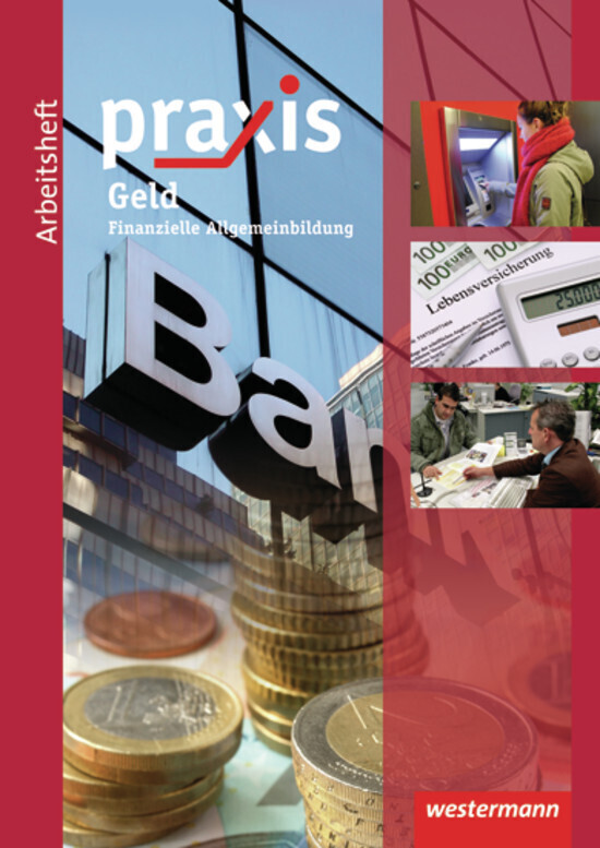 Produktbild: Praxis Wirtschaft. Arbeitsheft. Geld | Stephan Friebel, Martina Raker, Anne Eickelkamp, Bettina Pulkrabek, Ortrud Reuter-Kaminski
