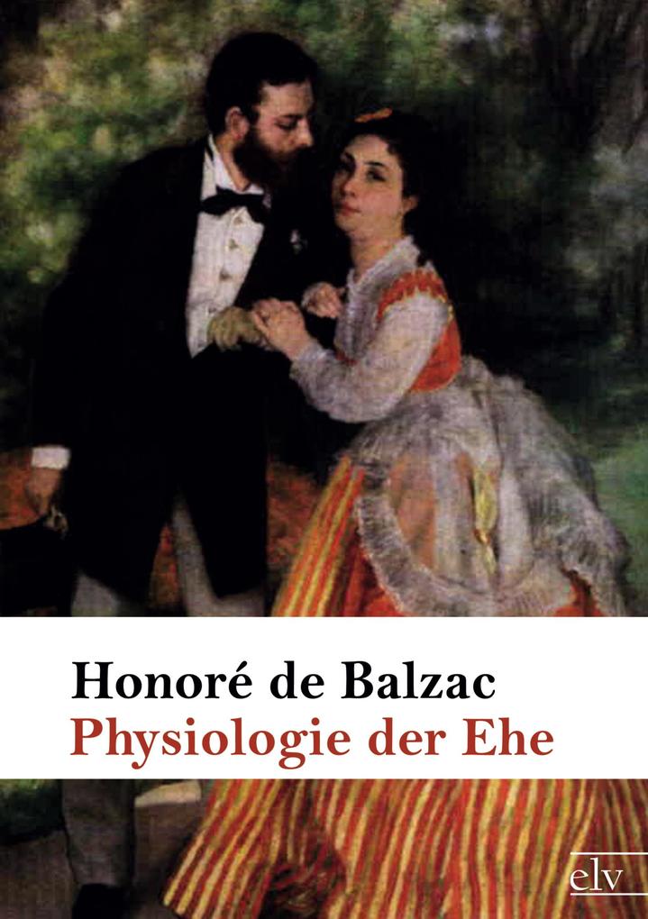 Produktbild: Physiologie der Ehe | Honore Balzac