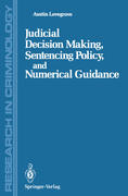 Judicial Decision Making, Sentencing Policy, and Numerical Guidance