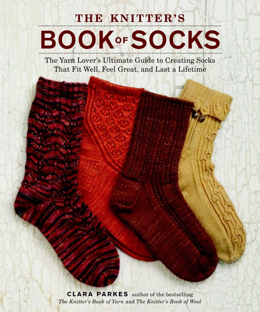 Produktbild: The Knitter's Book of Socks | Clara Parkes
