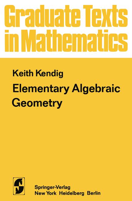 Weitere Ansicht: Elementary Algebraic Geometry | K. Kendig