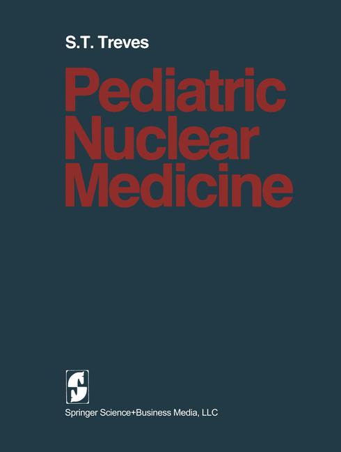 Weitere Ansicht: Pediatric Nuclear Medicine | S. T. Treves