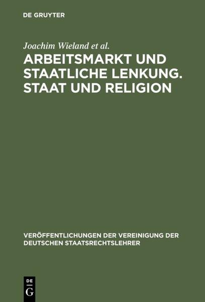 Produktbild: Arbeitsmarkt und staatliche Lenkung. Staat und Religion | Michael Brenner, Thomas Danwitz, Christoph Engel, Wilfried Fiedler, Gerhard Robbers
