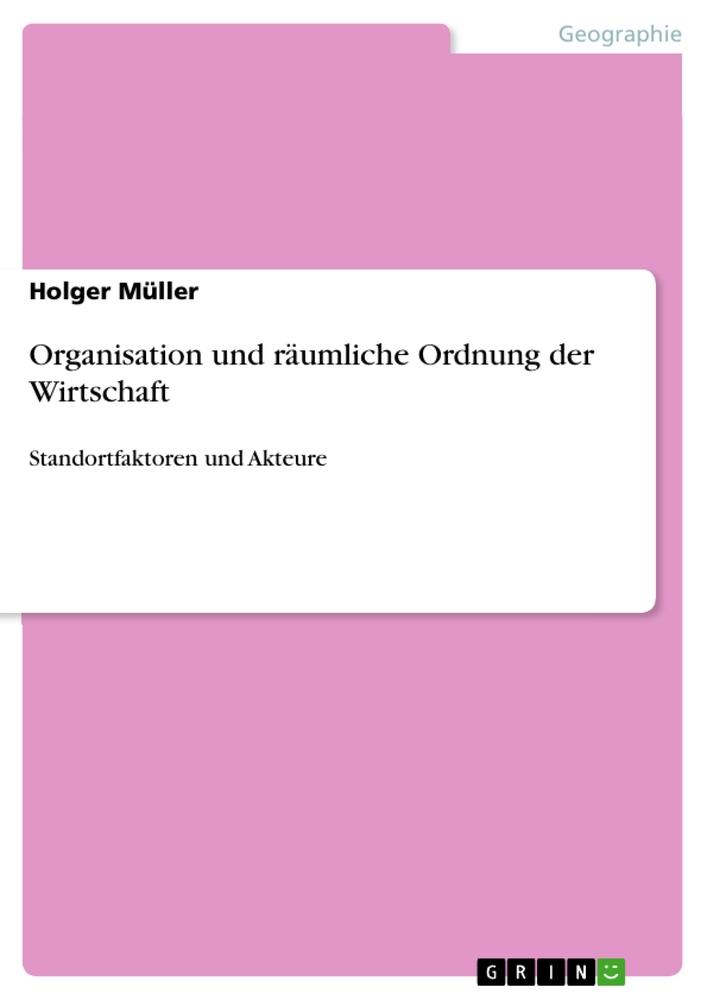 Produktbild: Organisation und räumliche Ordnung der Wirtschaft | Holger Müller