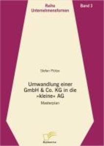 Produktbild: Umwandlung einer GmbH & Co. KG in die kleine AG | Stefan Plötze