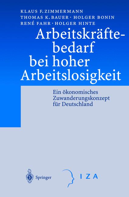 Weitere Ansicht: Arbeitskräftebedarf bei hoher Arbeitslosigkeit | Thomas K. Bauer, Holger Bonin, Rene Fahr, Holger Hinte, Klaus F. Zimmermann