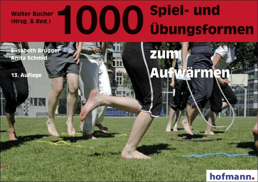 Produktbild: 1000 Spiel- und Übungsformen zum Aufwärmen | Lisa Brugger, Anita Schmid, Walter Bucher, Elisabeth Brugger
