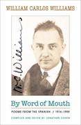 By Word of Mouth: Poems from the Spanish, 1916-1959