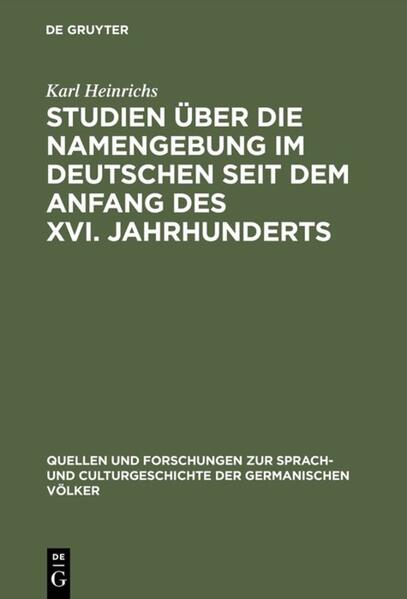 Produktbild: Studien über die Namengebung im Deutschen seit dem Anfang des XVI. Jahrhunderts | Karl Heinrichs