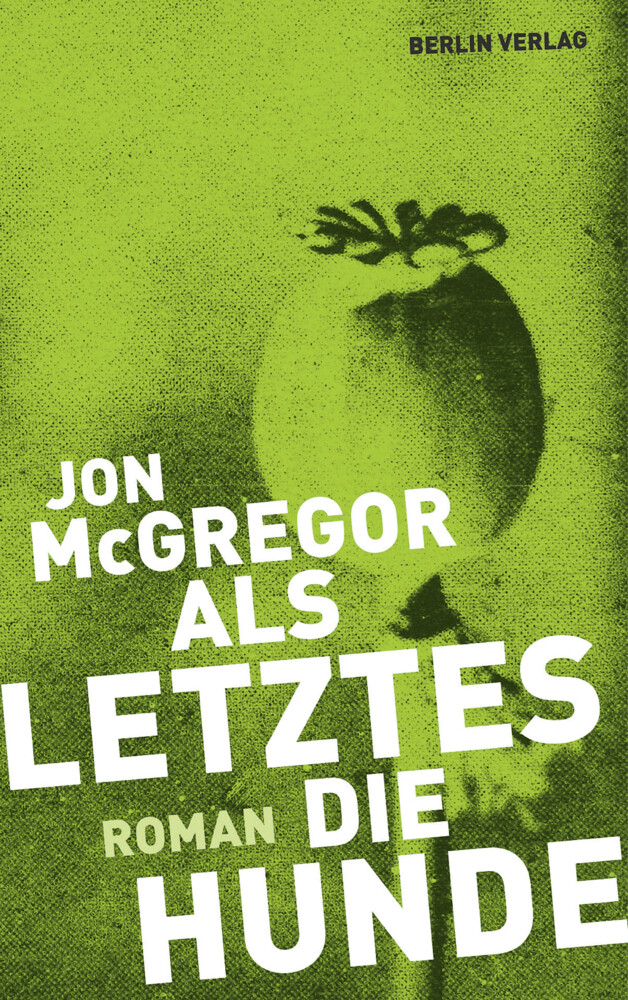 Produktbild: Als Letztes die Hunde | Jon McGregor