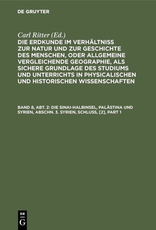 Produktbild: Die Sinai-Halbinsel, Palästina und Syrien, Abschn. 3. Syrien, Schluß, [2] | Carl Ritter