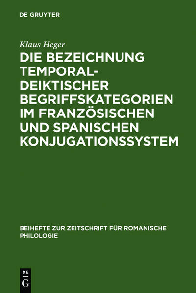 Produktbild: Die Bezeichnung temporal-deiktischer Begriffskategorien im französischen und spanischen Konjugationssystem | Klaus Heger