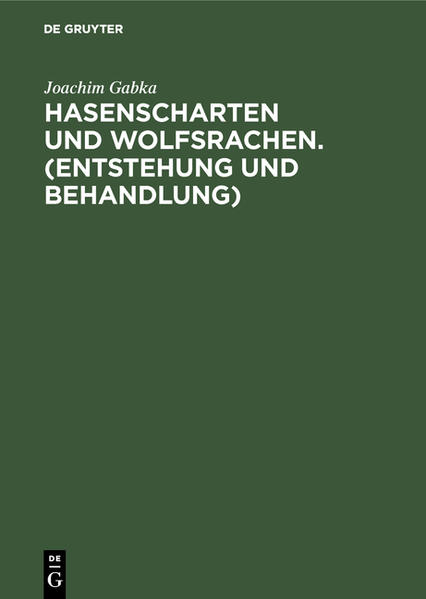 Produktbild: Hasenscharten und Wolfsrachen. (Entstehung und Behandlung) | Joachim Gabka