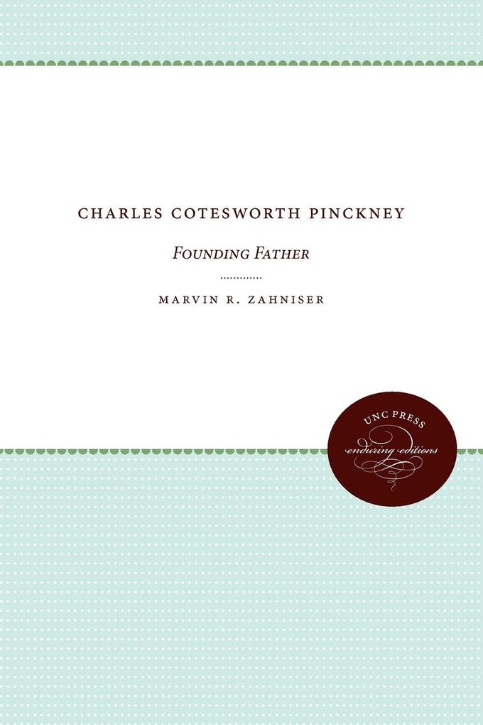 Produktbild: Charles Cotesworth Pinckney | Marvin R. Zahniser
