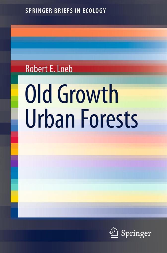 Produktbild: Old Growth Urban Forests | Robert E. Loeb