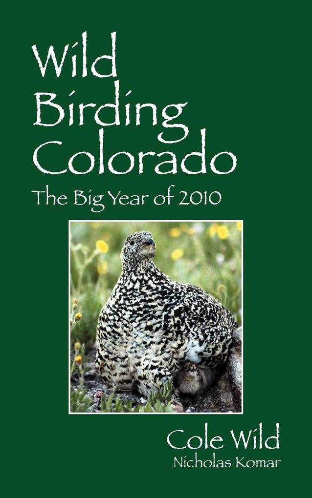 Produktbild: Wild Birding Colorado | Cole Wild, Nicholas Komar