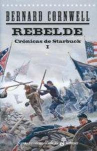 Produktbild: Crónicas de Starbuck I. Rebelde | Bernard Cornwell