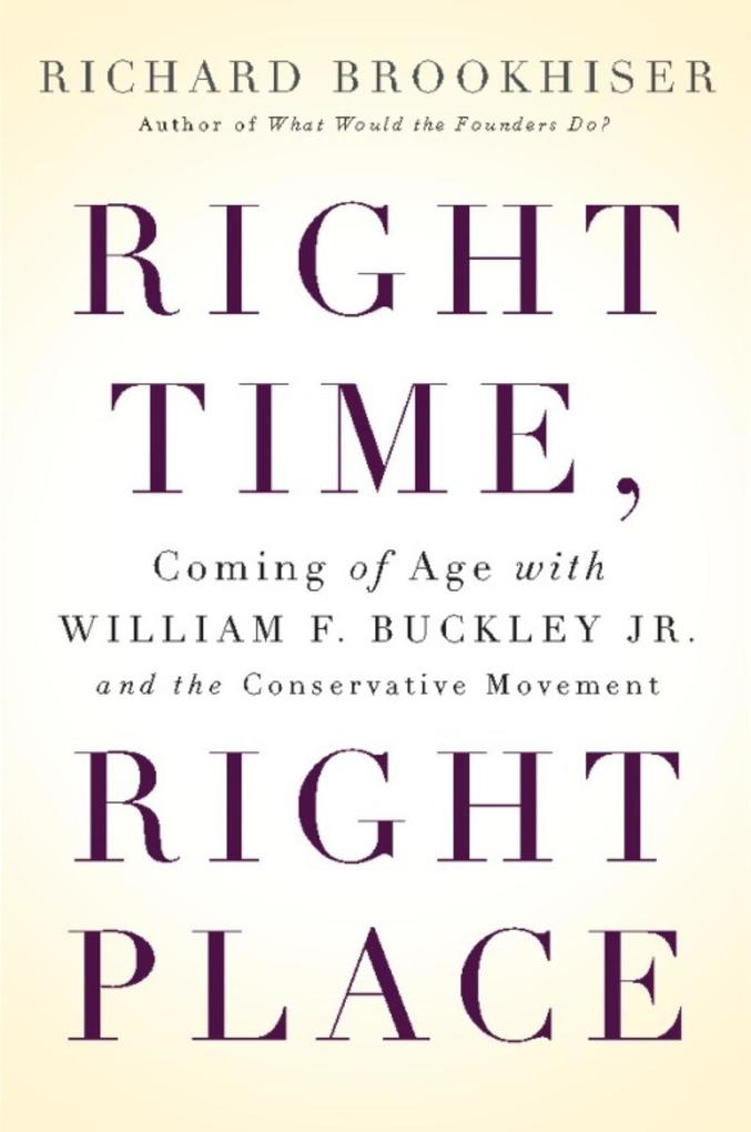 Produktbild: Right Time, Right Place | Richard Brookhiser
