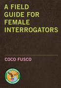 A Field Guide for Female Interrogators