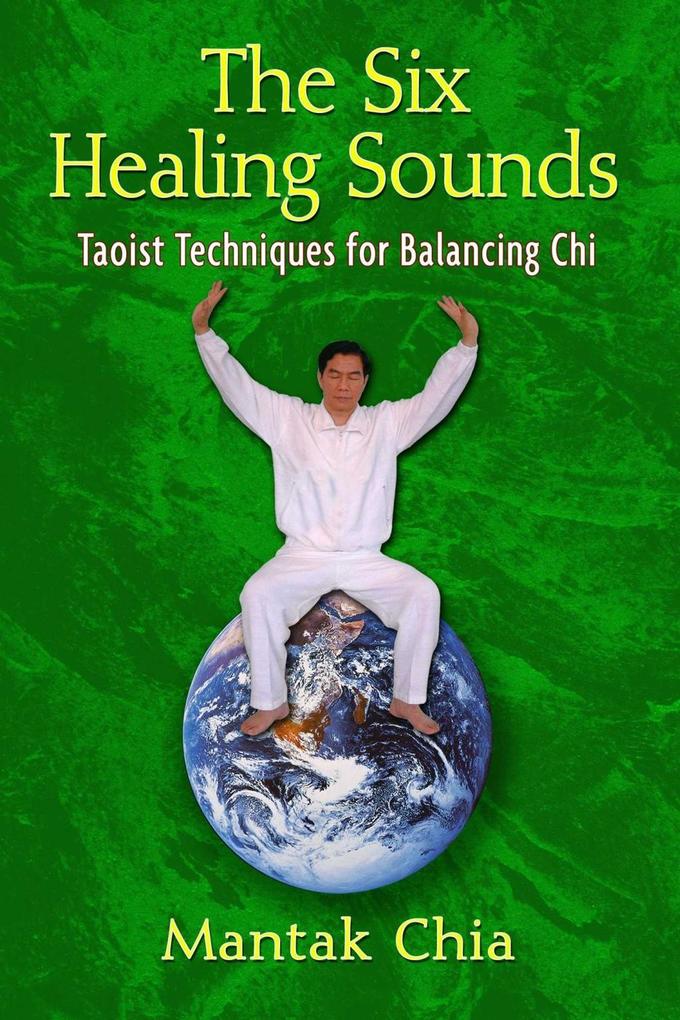 Produktbild: The Six Healing Sounds | Mantak Chia