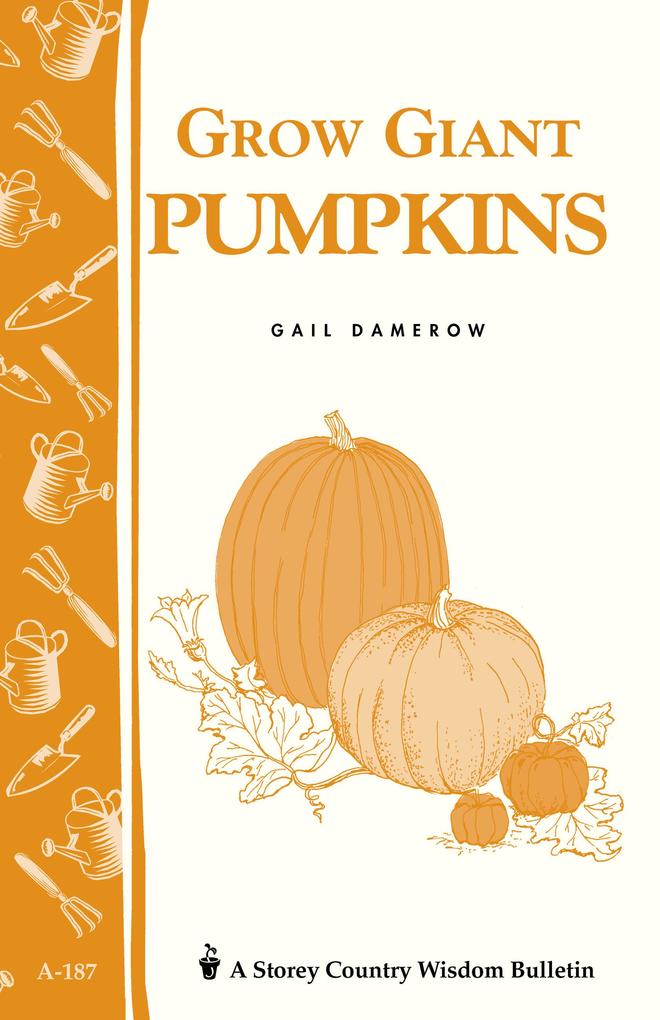 Produktbild: Grow Giant Pumpkins | Gail Damerow