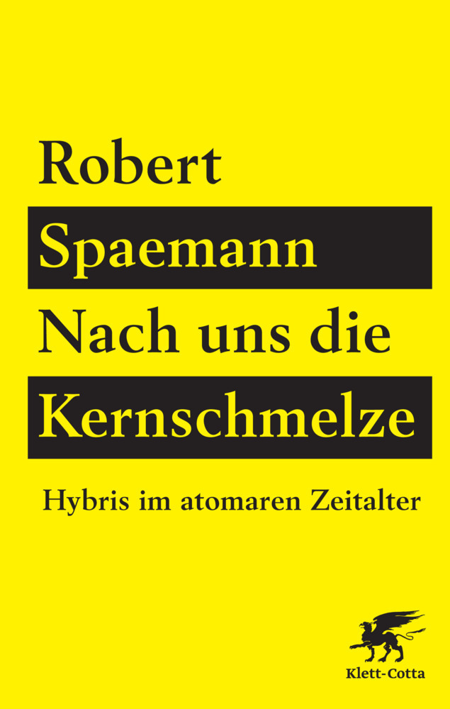 Produktbild: Nach uns die Kernschmelze | Robert Spaemann