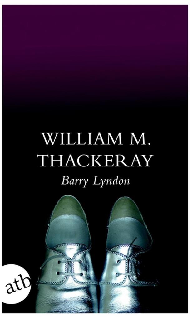 Produktbild: Die Memoiren des Barry Lyndon, Esq., aufgezeichnet von ihm selbst | William Makepeace Thackeray